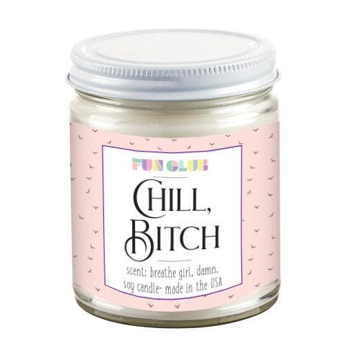 Chill, Bitch Candle