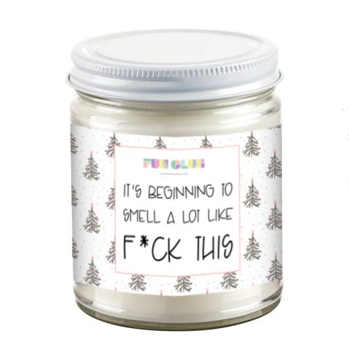 Smell A Lot Like F*ck This Holiday Funny Candle