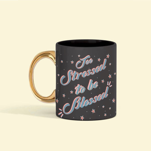 Too stressed to be blessed mug