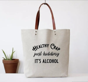 Healthy Crap, Just Kidding It’s Alcohol Tote