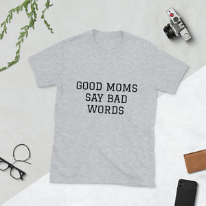Good Moms say bad words T-Shirt