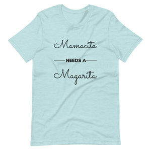Mamacita needs a Margarita T-Shirt