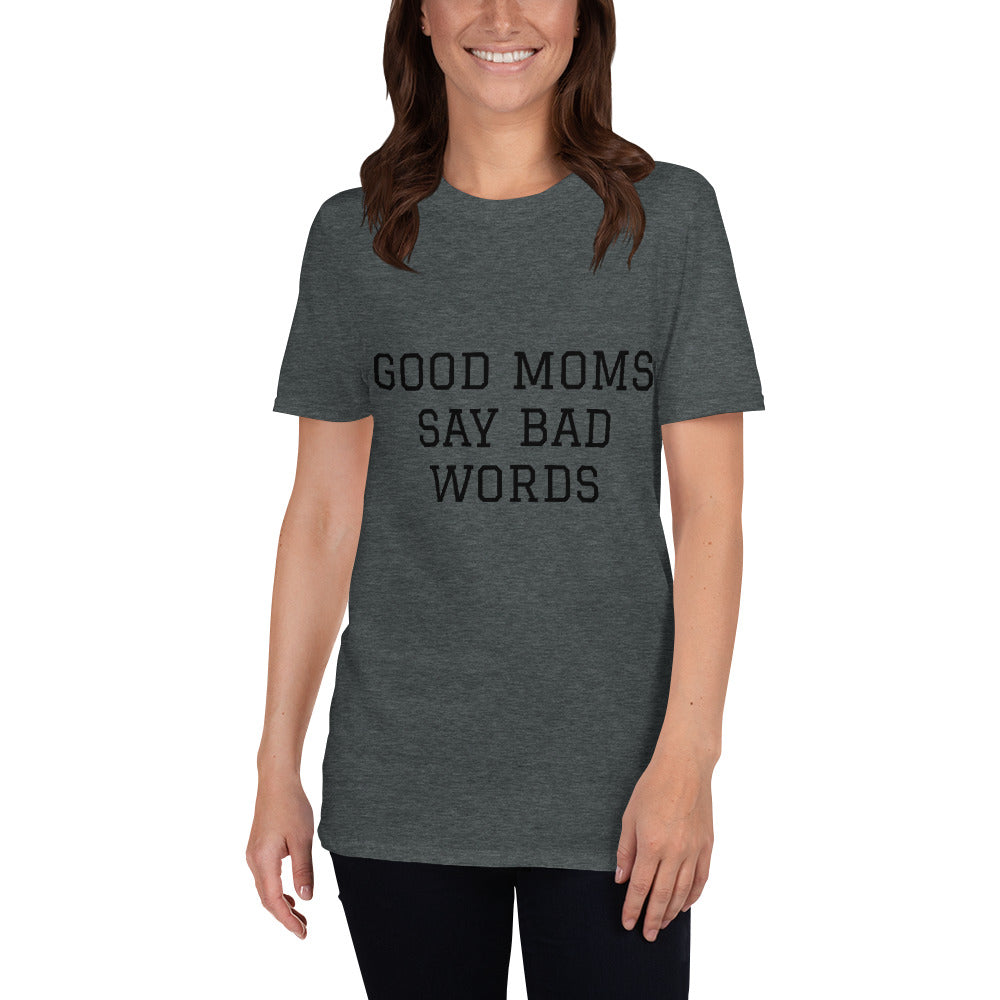 Good Moms say bad words T-Shirt